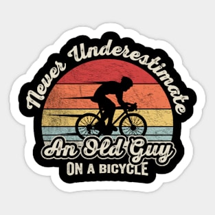 Never Underestimate An Old Guy On A Bicycle Funny Cycling Vintage Biker Cyclist Dad Gift Biker Gift Retro Bike Sticker